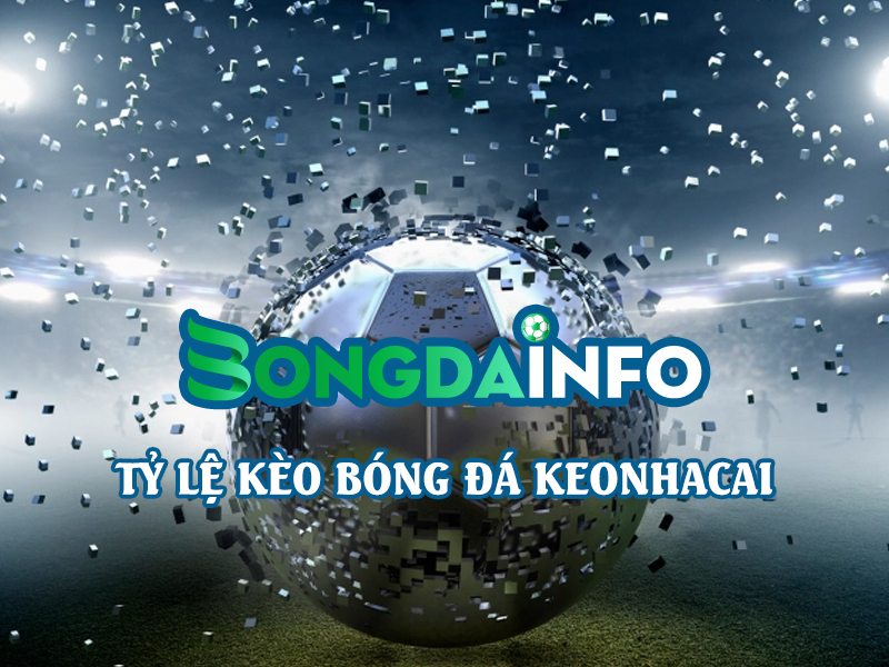 ty-le-keo-bong-da-keonhacai-uy-tin-tai-bongdainfo-com