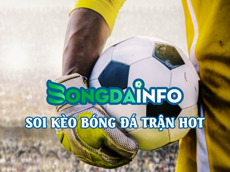 soi-keo-bong-da-tran-hot-bongdainfo-com