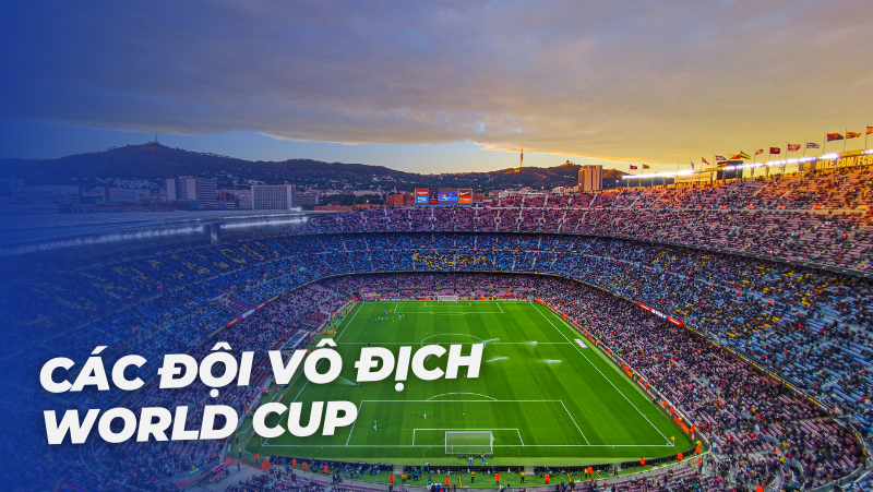 cac-doi-vo-dich-world-cup-trong-lich-su